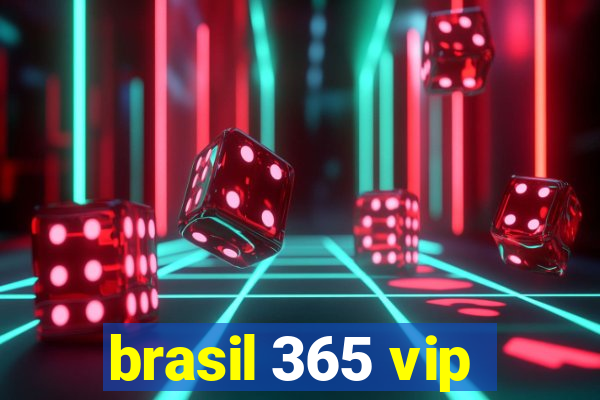 brasil 365 vip